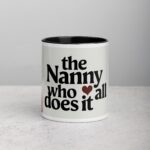 The Nanny Who Does It All Coffee Mug & Tea Cup