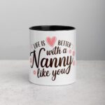 Life is Better with a Nanny Like You Coffee Mug