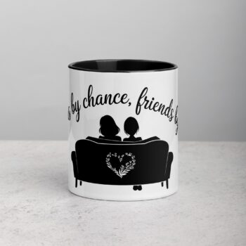Sisters by Chance, Friends by Choice Coffee Mug