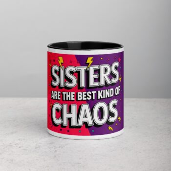 Sisters Are the Best Kind of Chaos Coffee Mug