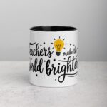 Teachers Make the World Brighter Coffee Mug