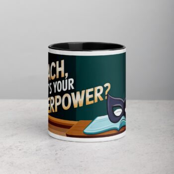 I Teach, What’s Your Superpower? Coffee Mug