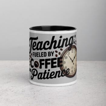 Teaching: Fueled by Coffee and Patience Mug