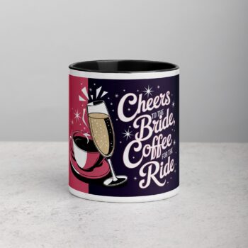 Cheers to the Bride, Coffee for the Ride Mug