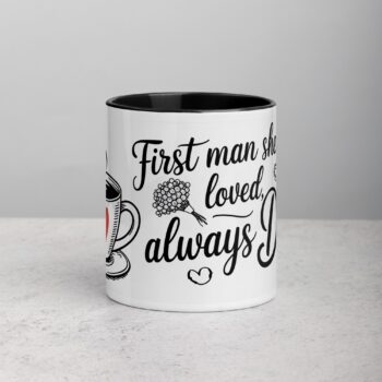 First Man She Loved, Always Dad Coffee Mug