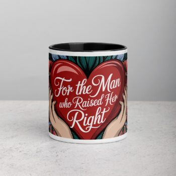 For the Man Who Raised Her Right Coffee Mug