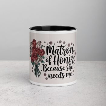 Matron of Honor: Because She Needs Me