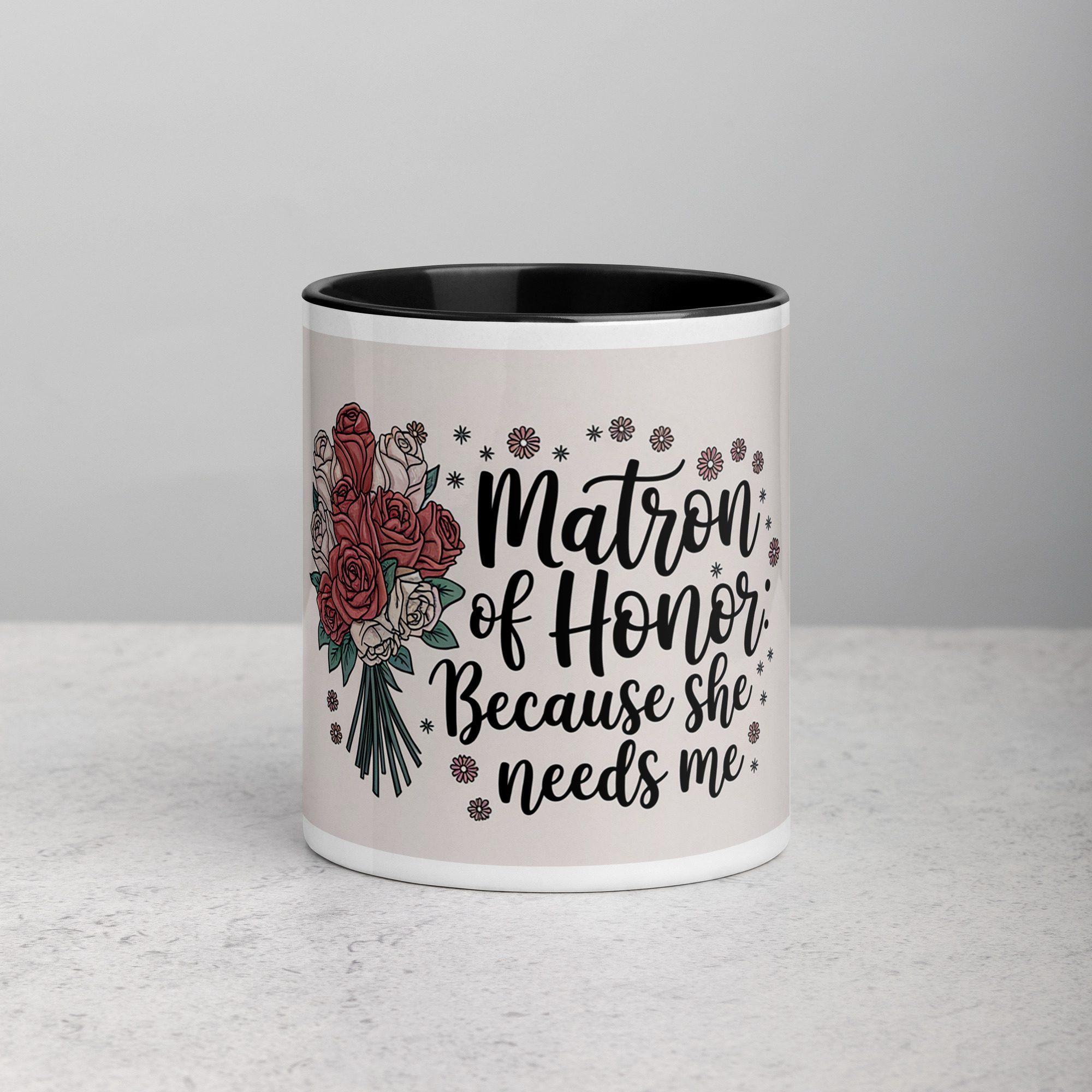white-ceramic-mug-with-color-inside-black-11-oz-front-673fa7916a290.jpg Matron of Honor: Because She Needs Me - Image 1