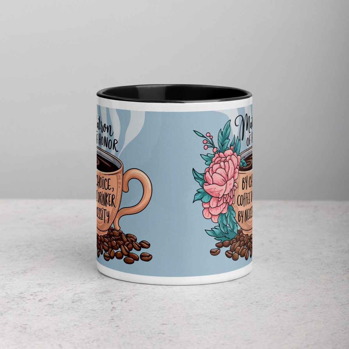 Matron of Honor by Choice, Coffee Drinker by Necessity - Image 2