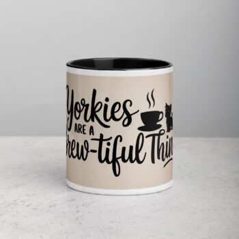 Yorkies Are a Brew-tiful Thing Coffee Mug
