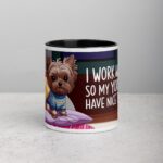 I Work Hard So My Yorkie Can Have Nice Things Coffee Mug