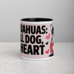 Chihuahuas: Small Dog, Big Heart Coffee Mug