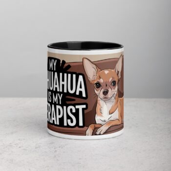 My Chihuahua Is My Therapist Coffee Mug