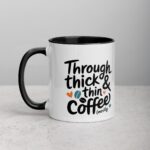 Through Thick & Thin (Mostly Coffee) Friend Mug