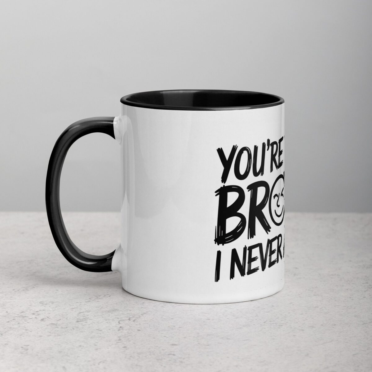 You’re the Best Brother I Never Asked For Coffee Mug - Image 2