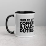 Fueled by Coffee & Dad Duties Mug