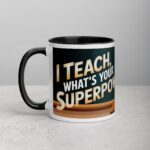 I Teach, What’s Your Superpower? Coffee Mug - Image 2