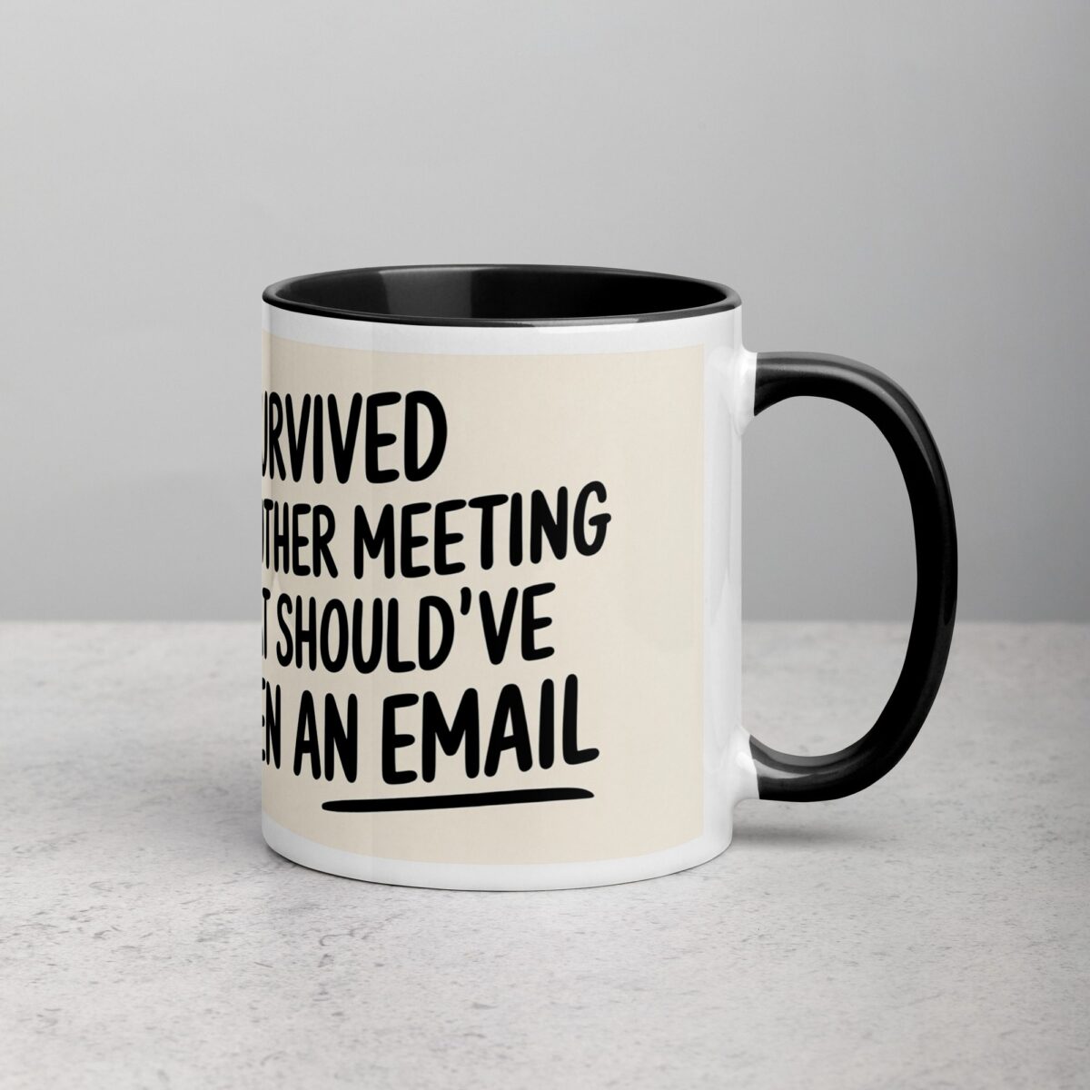 I Survived Another Meeting That Should’ve Been an Email Mug - Image 3