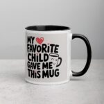 My Favorite Child Gave Me This Mug - Image 3