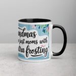 Grandmas Are Just Moms with Extra Frosting Coffee Mug - Image 3