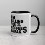 I’m Billing You for This Coffee Break Lawyer Mug - Image 2