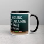 I’m Not Arguing, I’m Just Explaining Why I’m Right (Teacher Edition) Mug - Image 3