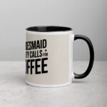 Bridesmaid Duty Calls for Coffee Mug - Image 3