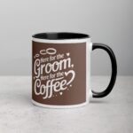 Here for the Groom, Here for the Coffee Wedding Mug - Image 3