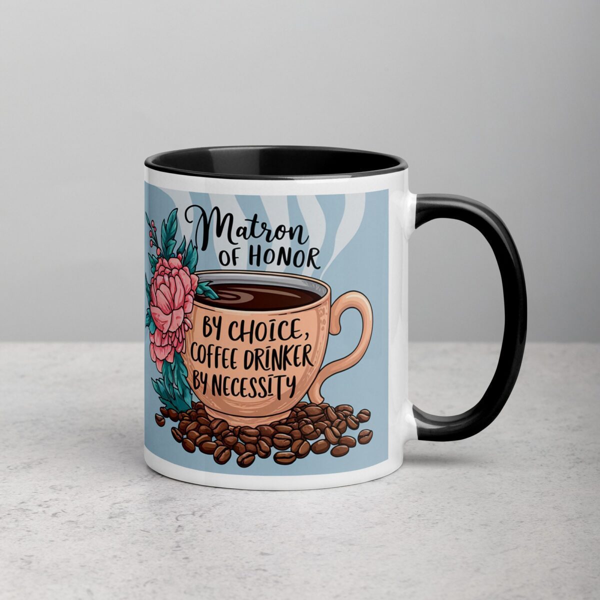 Matron of Honor by Choice, Coffee Drinker by Necessity - Image 3