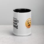 This is My ‘I Can’t Even’ Mug for Co-Worker - Image 4