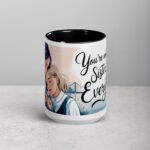 You’re Not Just My Sister, You’re My Everything Coffee Mug - Image 4