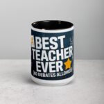 Best Teacher Ever (No Debates Allowed) Coffee Mug - Image 4