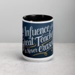 The Influence of a Great Teacher Is Never Erased Coffee Mug - Image 4