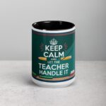 Keep Calm and Let the Teacher Handle It Mug - Image 4
