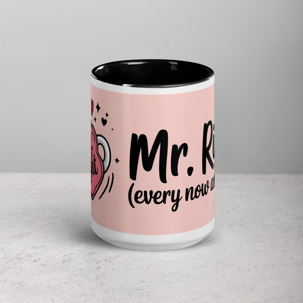 Mr. Right (Every Now and Then) Husband Coffee Mug - Image 4