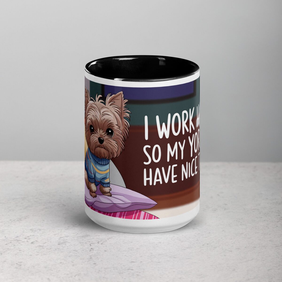 I Work Hard So My Yorkie Can Have Nice Things Coffee Mug - Image 4