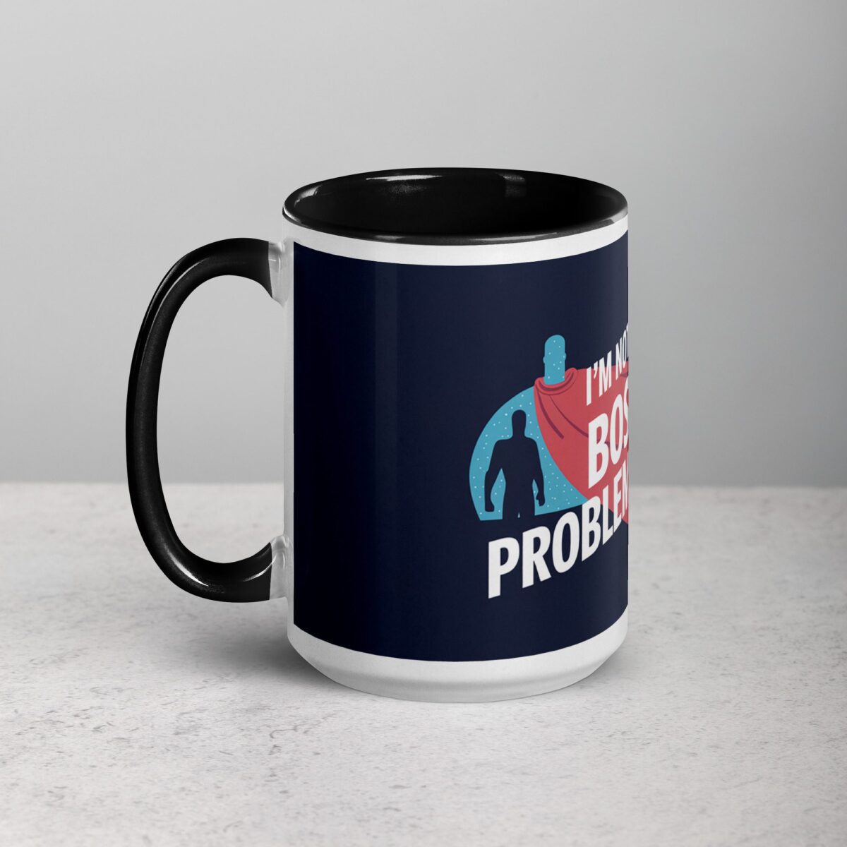 I'm Not a Boss, I'm a Problem-Solver Coffee Mug - Image 5
