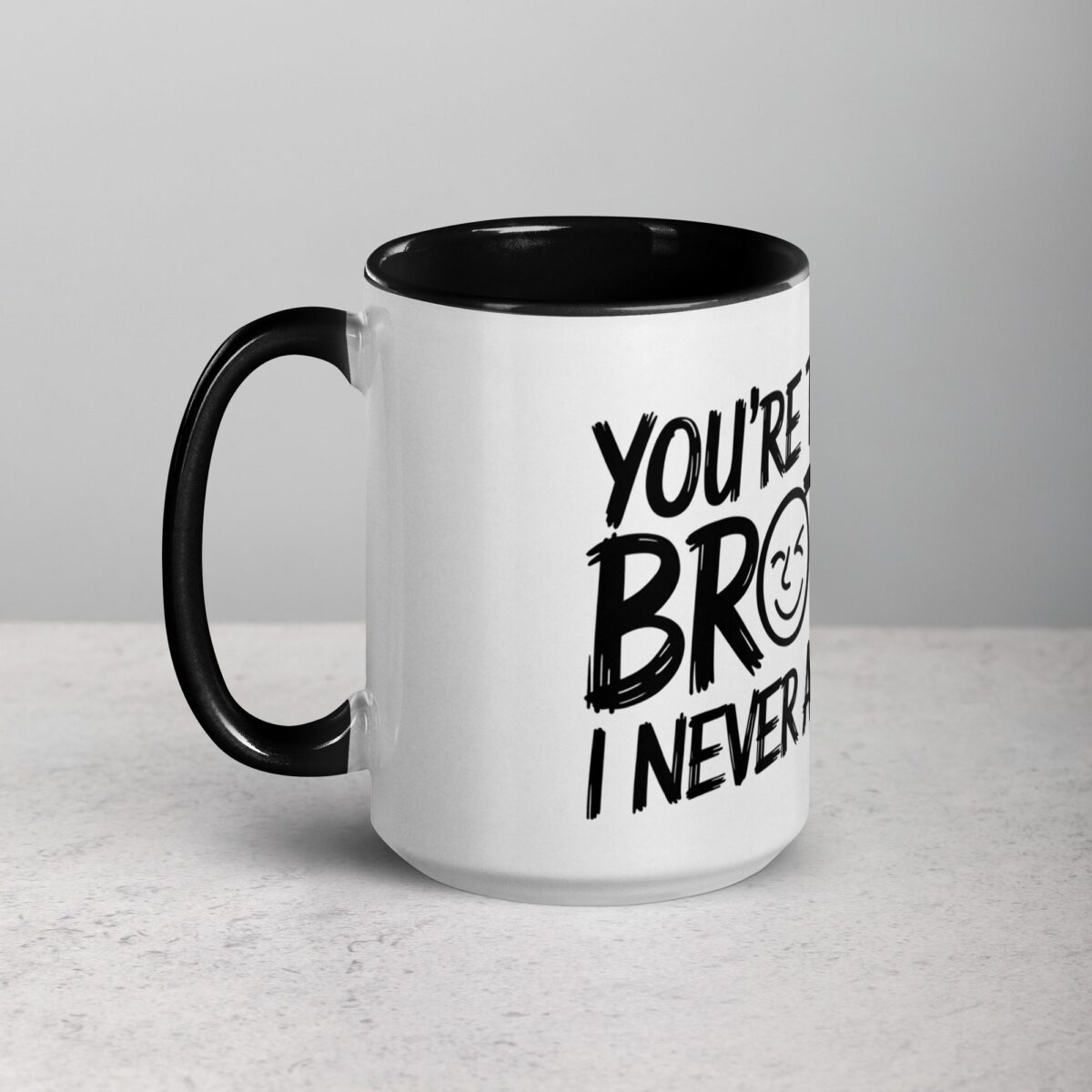 You’re the Best Brother I Never Asked For Coffee Mug - Image 5