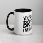 You’re the Best Brother I Never Asked For Coffee Mug - Image 5