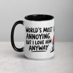 World’s Most Annoying, But I Love Him Anyway Coffee Mug - Image 5