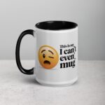This is My ‘I Can’t Even’ Mug for Co-Worker - Image 5