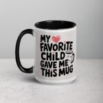 My Favorite Child Gave Me This Mug - Image 6