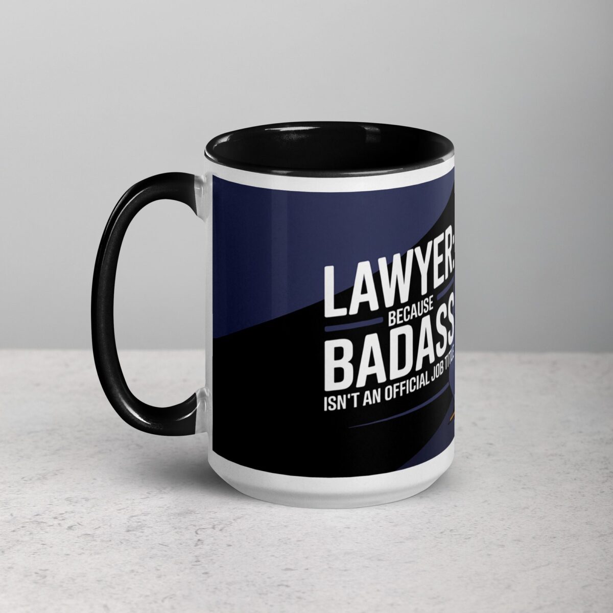Lawyer: Because Badass Isn’t an Official Job Title Coffee Mug - Image 5
