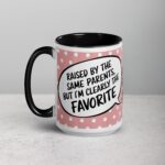 Raised by the Same Parents, But I’m Clearly the Favorite Mug - Image 5