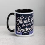 Thank You for Being My Bridesmaid Fun Coffee Mug - Image 5
