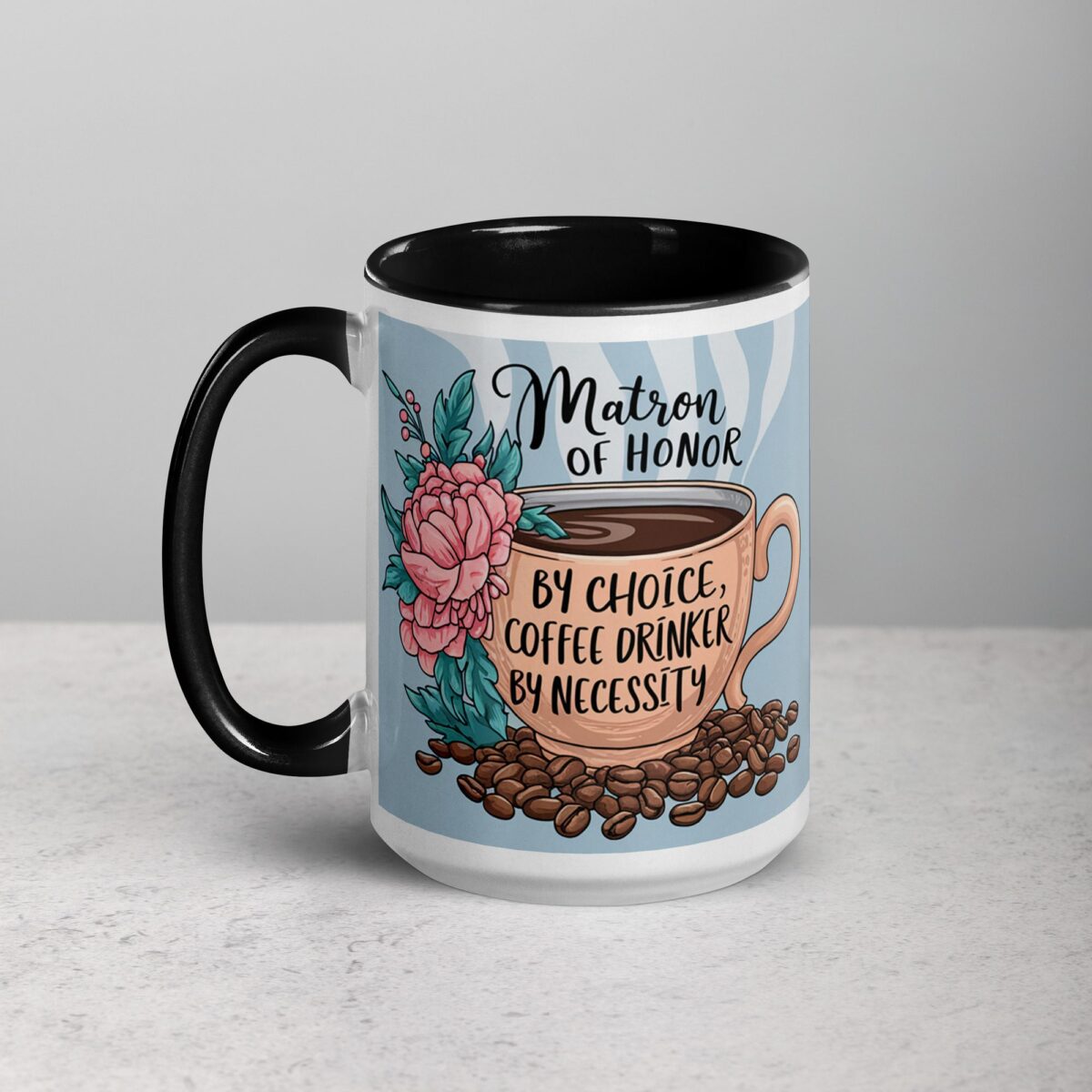 Matron of Honor by Choice, Coffee Drinker by Necessity - Image 5