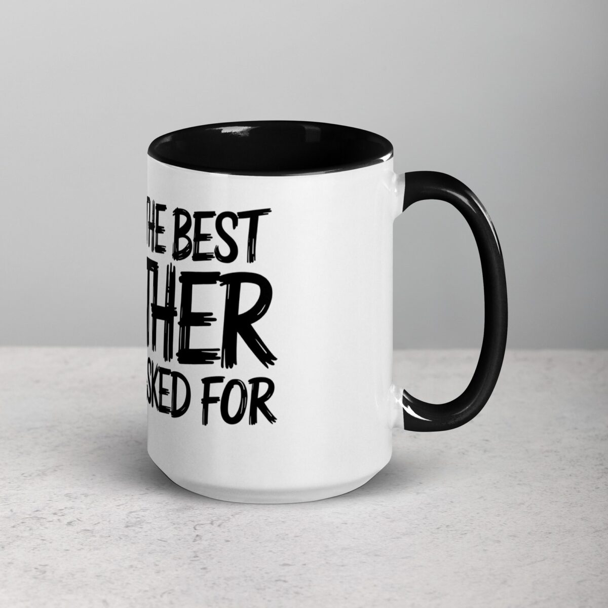 You’re the Best Brother I Never Asked For Coffee Mug - Image 6