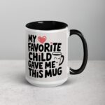 My Favorite Child Gave Me This Mug - Image 7