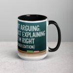 I’m Not Arguing, I’m Just Explaining Why I’m Right (Teacher Edition) Mug - Image 6