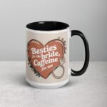 Besties for the Bride, Caffeine for Me Mug - Image 6